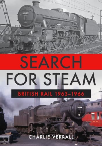 Search for Steam: British Rail 1963-1966 von Amberley Publishing